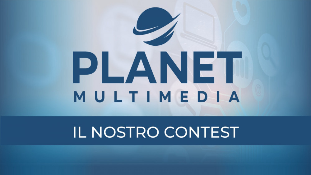 Planet Multimedia - Il Contest!